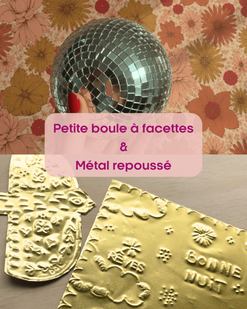 Stage Boule à facettes&Métal repoussé